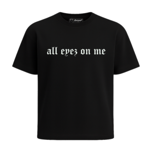 PLAYERA ALL EYEZ ON ME
